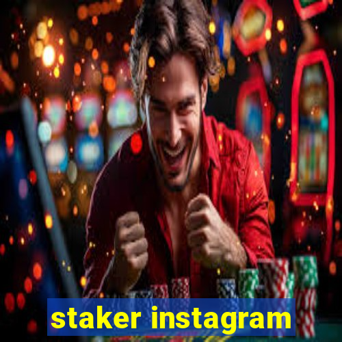 staker instagram